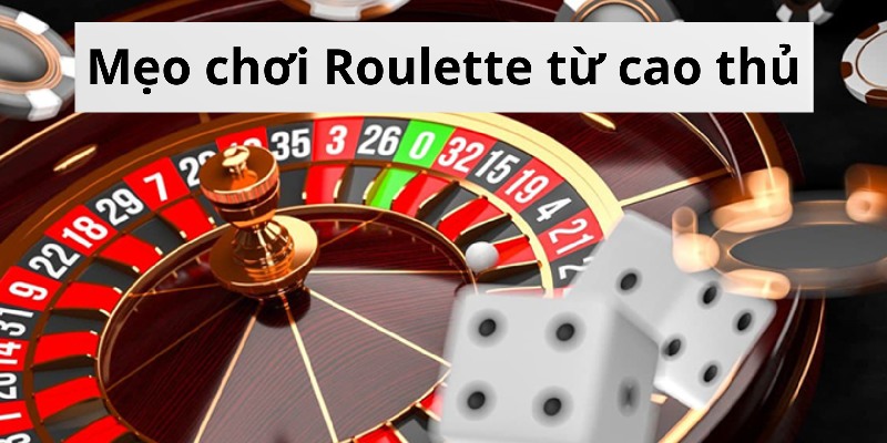 Chiến thuật chơi Roulette hiệu quả
